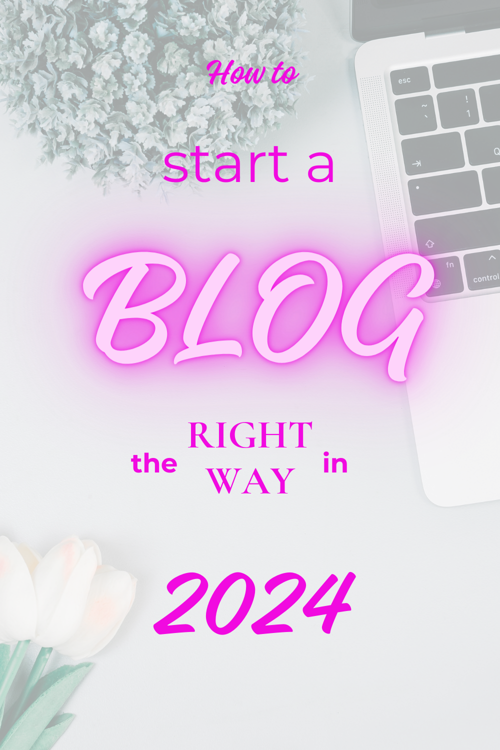 How to Start a Blog in 2024 the right way