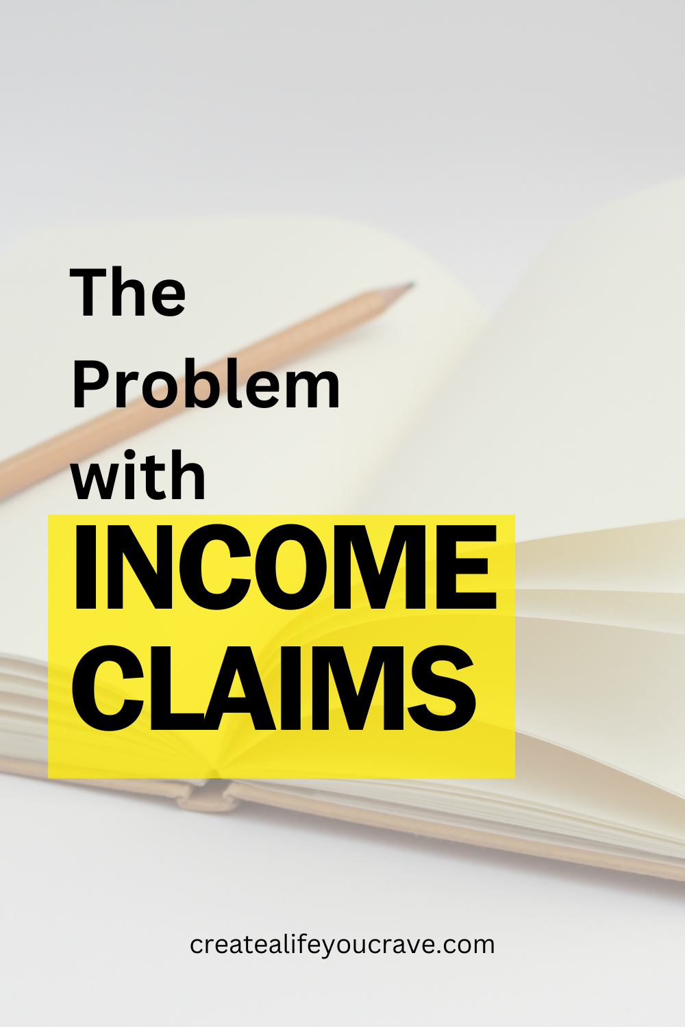 The Problem with Income Claims – What you need to know!